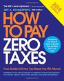 How to Pay Zero Taxes 2018 Your Guide to Every Tax Break the IRS Allows