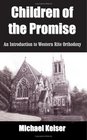 Children of the Promise An Introduction to Western Rite Orthodoxy