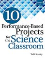 10 PerformanceBased Projects for the Science Classroom Grades 35