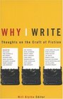 Why I Write  Thoughts on the Craft of Fiction