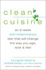 Clean Cuisine An 8Week AntiInflammatory Diet that Will Change the Way You Age Look  Feel