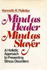 Mind as Healer, Mind as Slayer: A Holistic Approach to Preventing Stress Disorders