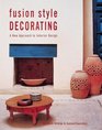 Fusion Style Decorating  A New Approach to Interior Design