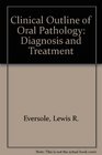 Clinical outline of oral pathology Diagnosis and treatment