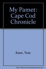 My Pamet Cape Cod Chronicle