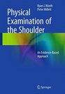Physical Examination of the Shoulder An EvidenceBased Approach