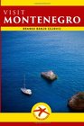 Visit Montenegro: Visit Montenegro Guide (Volume 7)