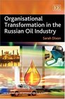 Organisational Transformation in the Russian Oil Industry