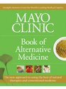 The Mayo Clinic Book of Alternative Medicine