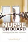 Nurse on Board Planning Your Path to the Boardroom