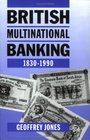 British Multinational Banking 18301990