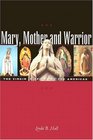 Mary Mother and Warrior The Virgin in Spain and the Americas