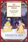 The Argumentative Indian Writings on Indian History Culture and Identity