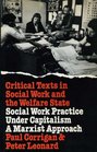 Social Work Practice Under Capitalism A Marxist Approach