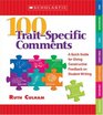 100 TraitSpecific Comments A Quick Guide for Giving Constructive Feedback on Student Writing