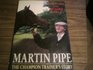 Martin Pipe The Champion Trainer's Story