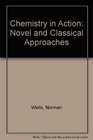 Chemistry in Action Novel and Classical Approaches