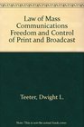 Law of Mass Communications Freedom and Control of Print and Broadcast Media
