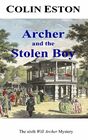 Archer and the Stolen Boy The Sixth Will Archer Mystery