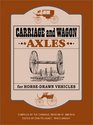 Carriage and Wagon Axles for HorseDrawn Vehicles
