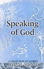Speaking of God  A Collection of Stories