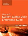 Microsoft System Center 2012 Enterprise Suite Unleashed