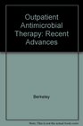 Outpatient Antimicrobial Therapy Recent Advances