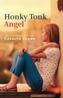 Honky Tonk Angel: A Vintage Carolyn Brown Romance Novel