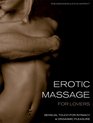 Erotic Massage for Lovers Sensual Touch for Intimacy and Orgasmic Pleasure