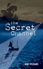 The Secret Channel (Tremayne Trilogy, Bk 1)