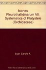Icones Pleurothallidinarum VII Systematics of Platystele