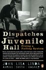 Dispatches from Juvenile Hall Fixing a Failing System