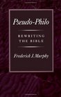 PseudoPhilo Rewriting the Bible