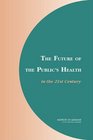 The Future of the Public's Health in the 21st Century