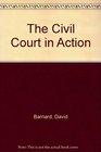 The Civil Court in Action