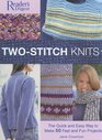 TwoStitch Knits The Quick and Easy Way to Make 50 Fast Fun Projects