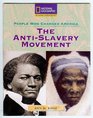 The Anti-Slavery Movement (Reading Expeditions: People Who Changed America)