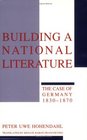 Building a National Literature The Case of Germany 18301870