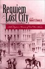 Requiem for a Lost City A Memoir of Civil War Atlanta and the Old South