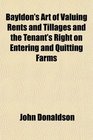 Bayldon's Art of Valuing Rents and Tillages and the Tenant's Right on Entering and Quitting Farms