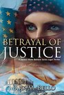 Betrayal of Justice: A Zachary Blake Betrayal Series Legal Thriller