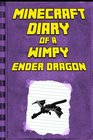 Minecraft Diary of a Minecraft Ender Dragon Legendary Minecraft Diary An Unnoficial Minecraft Book for Kids Age 6 12