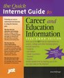 The Quick Internet Guide to Career and Education Information
