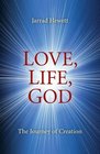 Love Life God The Journey of Creation