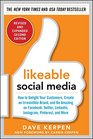 Likeable Social Media Revised and Expanded How to Delight Your Customers Create an Irresistible Brand and Be Amazing on Facebook Twitter LinkedIn Instagram Pinterest and More