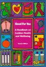 Good for You A Handbook on Lesbian Health and Wellbeing