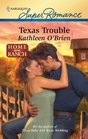 Texas Trouble (Home on the Ranch) (Harlequin Superromance, No 1632)
