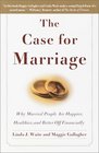 The Case for Marriage Why Married People Are Happier Healthier and Better Off Financially