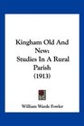 Kingham Old And New Studies In A Rural Parish