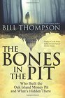 The Bones in the Pit: Who Built the Oak Island Money Pit and What's Hidden There